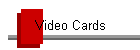 Video Cards