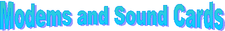Modems and Sound Cards